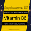 TOP 10 VITAMIN B6 SUPPLEMENTS