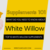 TOP 10 WHITE WILLOW SUPPLEMENTS