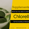 TOP 10 CHLORELLA PRODUCTS