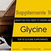 TOP 10 GLYCINE SUPPLEMENTS