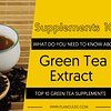TOP 10 GREEN TEA SUPPLEMENTS