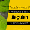 TOP 10 JIAOGULAN SUPPLEMENTS