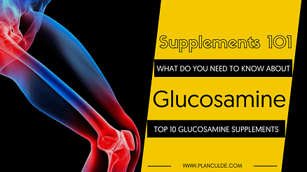 TOP 10 GLUCOSAMINE SUPPLEMENTS