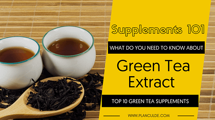 TOP 10 GREEN TEA SUPPLEMENTS