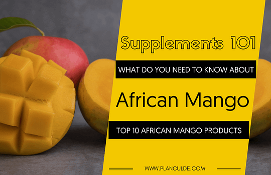 TOP 10 AFRICAN MANGO PRODUCTS
