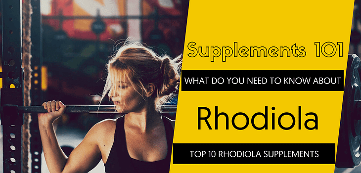 TOP 10 RHODIOLA SUPPLEMENTS