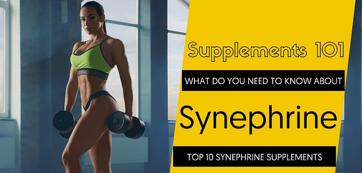 TOP 10 SYNEPHRINE SUPPLEMENTS