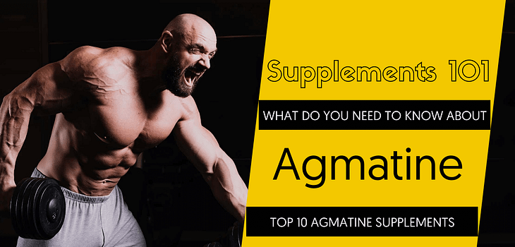 TOP 10 AGMATINE SUPPLEMENTS