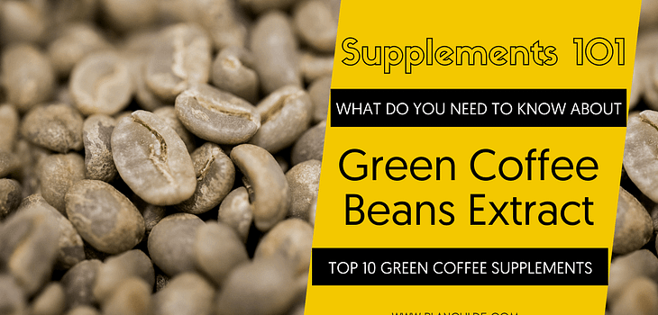TOP 10 GREEN COFFEE BEANS EXTRACT SUPPLEMENTS