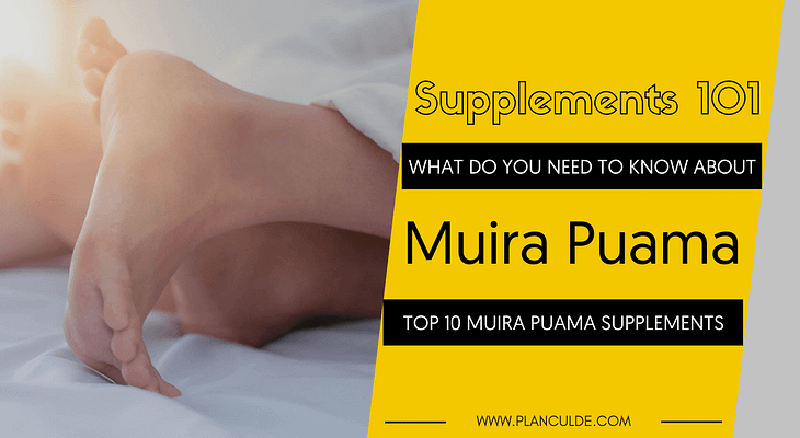 TOP 10 MUIRA PUAMA SUPPLEMENTS