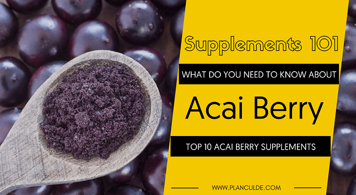 TOP 10 ACAI BERRY SUPPLEMENTS