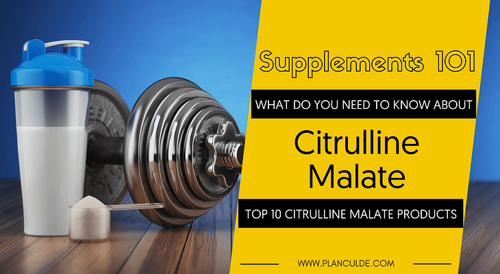 TOP 10 CITRULLINE MALATE PRODUCTS