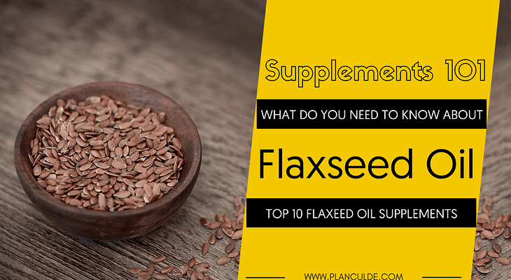 TOP 10 FLAXEED OIL SUPPLEMENTS